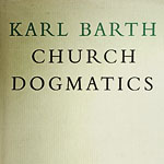 Karl Barth, Church Dogmatics