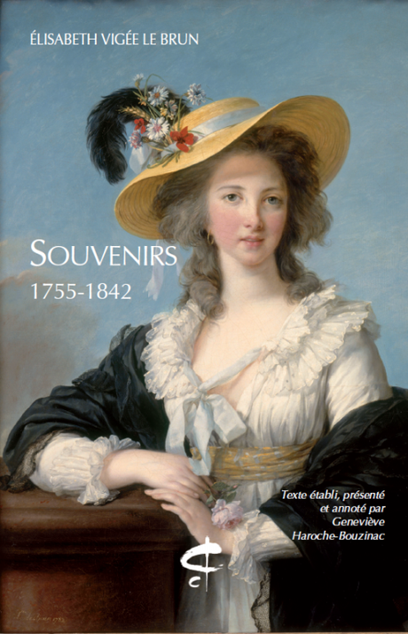 Geneviève Haroche-Bouzinac’s edition of Vigée Le Brun’s Souvenirs (Paris: Champion, 2015)