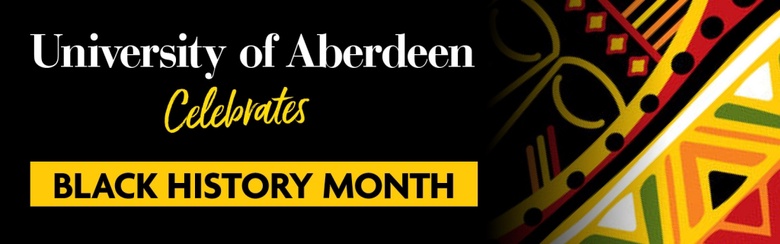 University of Aberdeen Celebrates Black History Month
