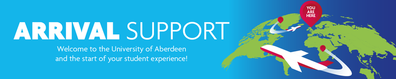 Arrival Support - Welcome to the University of Aberdeen and the start of your student experience!