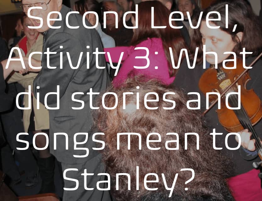 What did stories and songs mean to stanley?