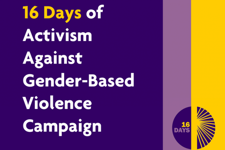 Campaign graphic with the words '16 Days of Activism Against Gender-based Violence Camppaign