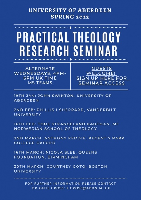 University of Aberdeen (Spring 2022) Practical Theology Research Seminar. Alternate Wednesdays, 4pm-6pm UK time, MS teams. Guests welcome! Sign up here for seminar access.