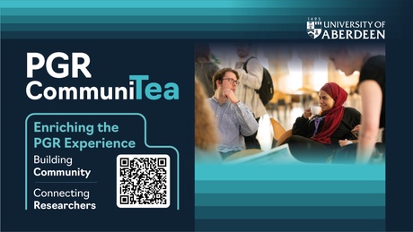CommuniTea Promotional Image. Text: PGR CommuniTea: Enrishing the PGR Experience; Building Community, Connecting Researchers. Image includes QR code, photopgraph with people, university logo.