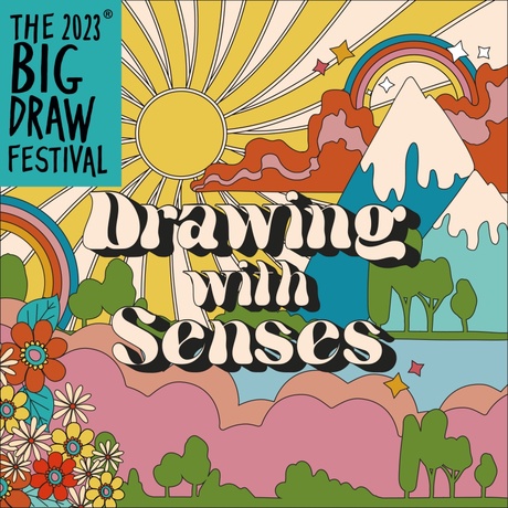 A 70's style illustration of the sun, flowers and nature with text that reads 'The 2023 Big Draw Festival. Drawing with Senses'