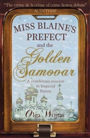Miss Blaine's Prefect and the Golden Samovar - Olga Wojtas