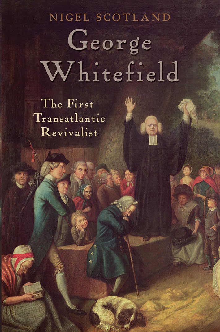 George Whitefield - The First Translantic Revivalist