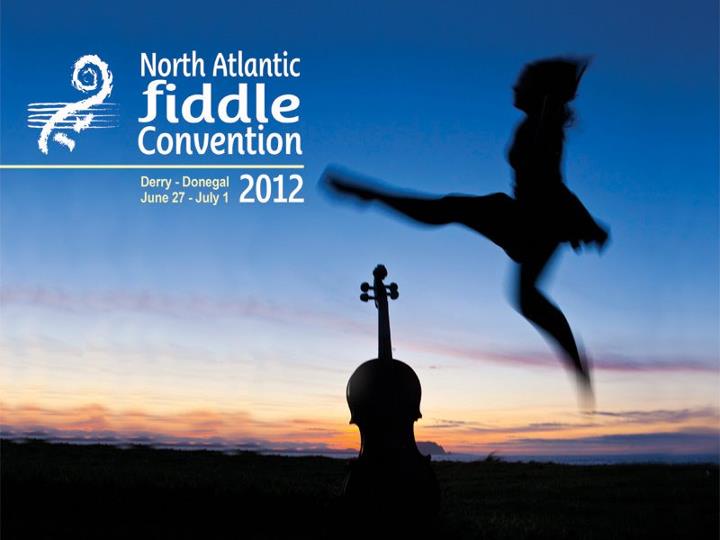 North Atlantic fiddle convention - derry Donegal June 27 - July 1 2012