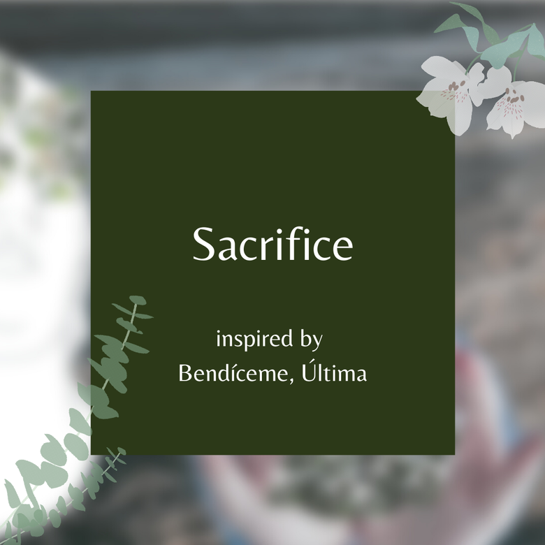Sacrifice inspired by Bendíceme, Ultima