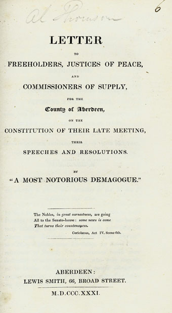 RAD126, Letter to Freeholders, Justices of Peace and Commissioners of Supply for the County of Aberdeen, on the Constitution of their late meeting, their speeches and resolutions. By a Most Notorious Demagogue