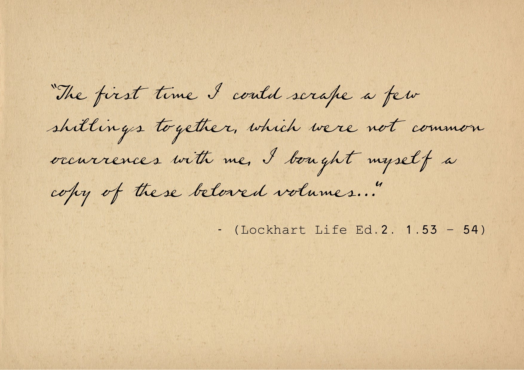 A handwritten account of buying volumes of chapbook items as soon as money allowed. Taken from Lockhart’s biography of Scott.